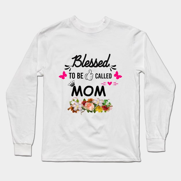 Blessed to be called mom gift for mothers Long Sleeve T-Shirt by angel